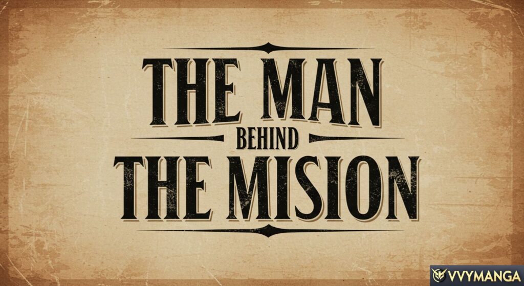 The Man Behind the Mission