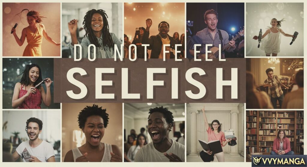 What does "do not feel selfish" mean for entertainment?