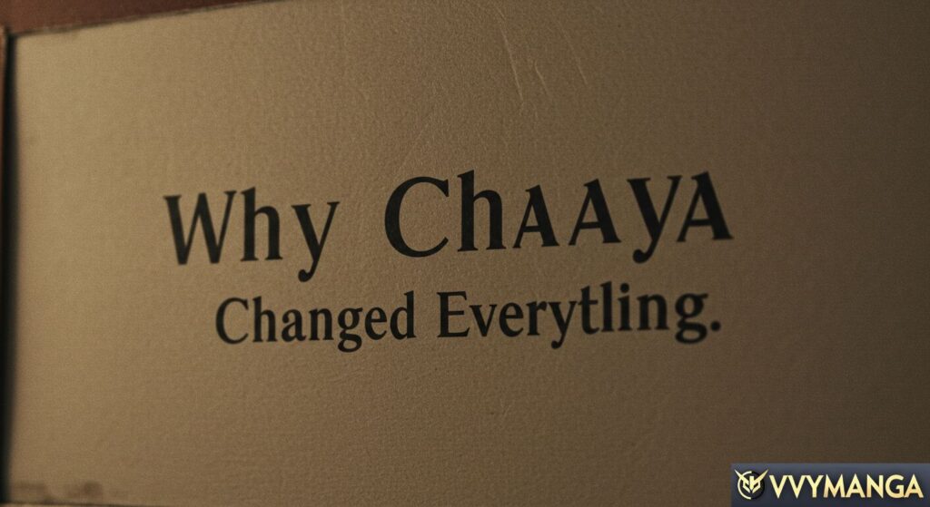 Why Chhaya changed everything