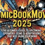ComicBookMovie 2025: Ultimate Superhero Films & Adaptations Guide