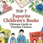 Top 7 Favorite Japanese Children's Books: Ultimate Guide to Timeless Classics